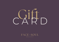 Face for Soul gift card, available from 25 to 250 pounds